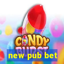 new pub bet